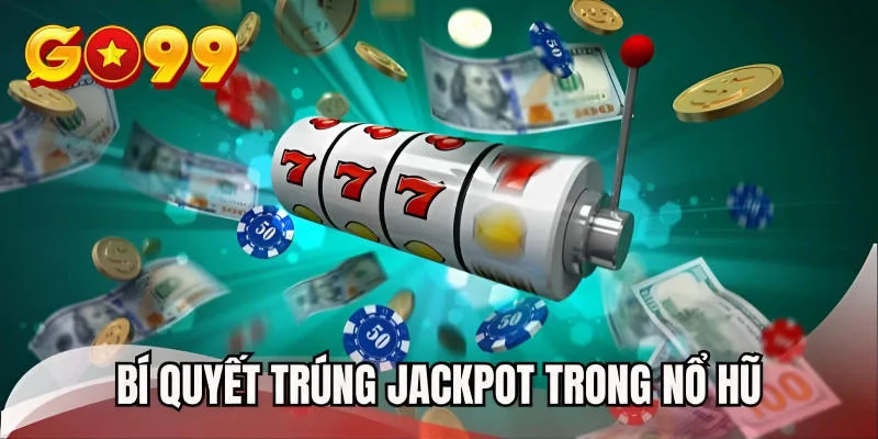 bi-quyet-trung-jackpot-trong-no-hu